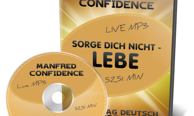 Sorge Dich Nicht – Lebe